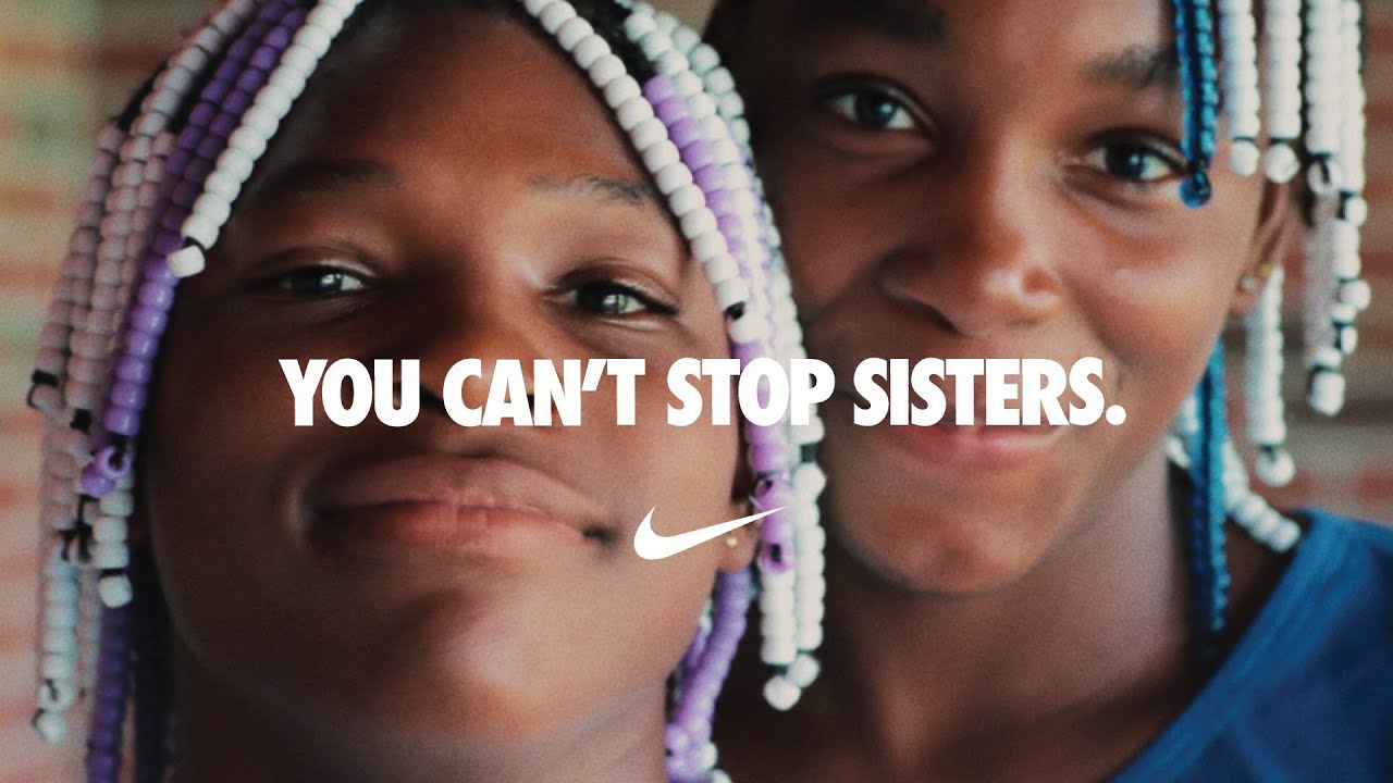 Nike: You Can’t Stop Sisters